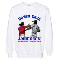 Down Goes Anderson You Know Bro Knockout Punch Garment-Dyed Sweatshirt