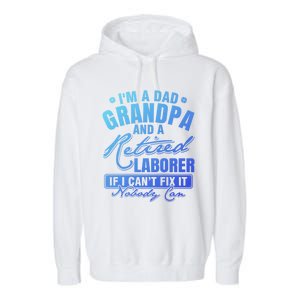 Dad Grandpa And A Retired Laborer Funny Xmas/Fathers Day Gift Garment-Dyed Fleece Hoodie