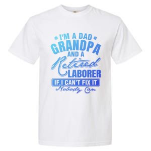 Dad Grandpa And A Retired Laborer Funny Xmas/Fathers Day Gift Garment-Dyed Heavyweight T-Shirt