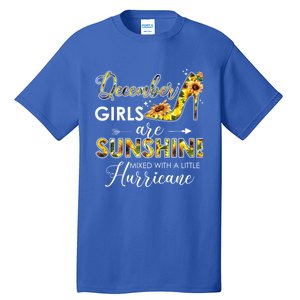 December Girls Are Sunshine Mixed With Hurricane Sunflower Funny Gift Tall T-Shirt