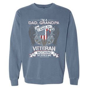 Dad Grandpa And A Veteran Proud American Veteran Grandfather Gift Garment-Dyed Sweatshirt