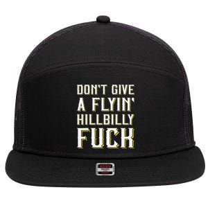 DonT Give A Flyin Hillbilly Fuck Redneck 7 Panel Mesh Trucker Snapback Hat