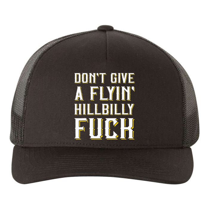 DonT Give A Flyin Hillbilly Fuck Redneck Yupoong Adult 5-Panel Trucker Hat