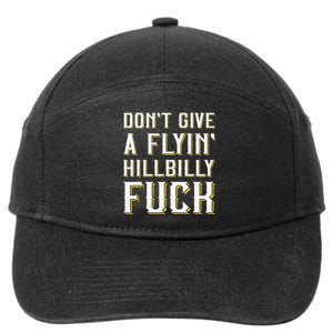 DonT Give A Flyin Hillbilly Fuck Redneck 7-Panel Snapback Hat