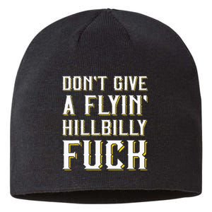 DonT Give A Flyin Hillbilly Fuck Redneck Sustainable Beanie