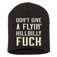 DonT Give A Flyin Hillbilly Fuck Redneck Short Acrylic Beanie