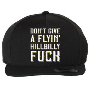 DonT Give A Flyin Hillbilly Fuck Redneck Wool Snapback Cap