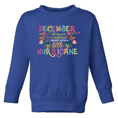 December Girls Birthday Funny Sunshine Mixed Hurricane Cute Gift Toddler Sweatshirt