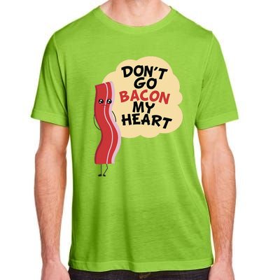 Don't Go Bacon My Heart! Bacon And Eggs Lover Adult ChromaSoft Performance T-Shirt