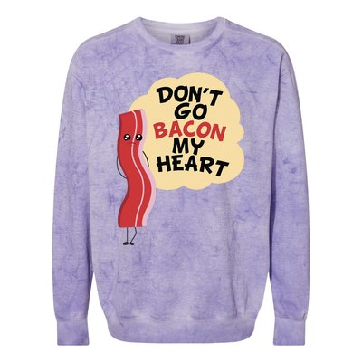 Don't Go Bacon My Heart! Bacon And Eggs Lover Colorblast Crewneck Sweatshirt