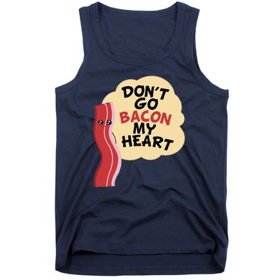 Don't Go Bacon My Heart! Bacon And Eggs Lover Tank Top