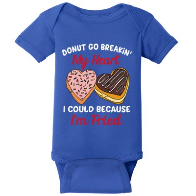 Donut Go Breaking My Heart Funny Valentines Day Gift For Her Gift Baby Bodysuit