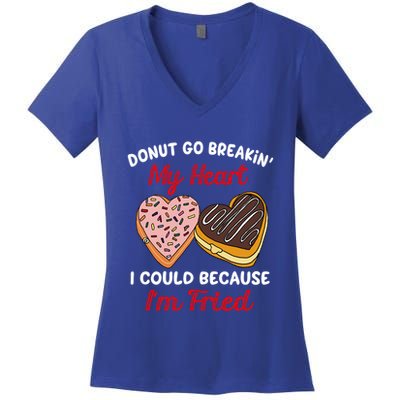Donut Go Breaking My Heart Funny Valentines Day Gift For Her Gift Women's V-Neck T-Shirt