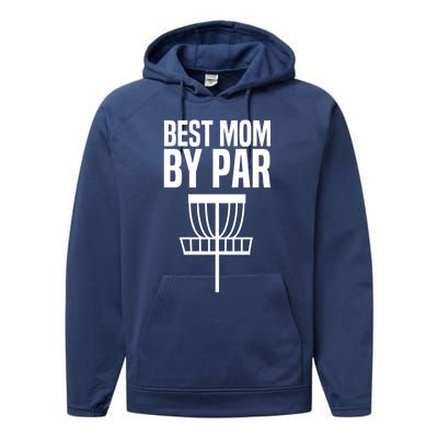 Disc Golf Best Mom By Par Funny Frisbee Golf Cool Gift Performance Fleece Hoodie