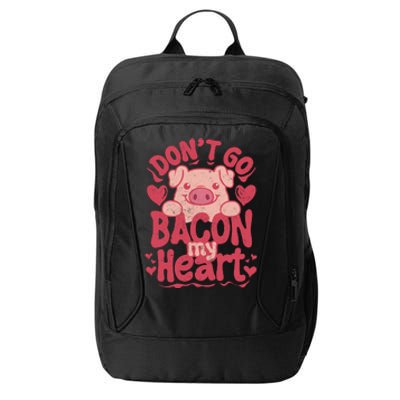 DonT Go Bacon My Heart City Backpack