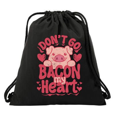 DonT Go Bacon My Heart Drawstring Bag
