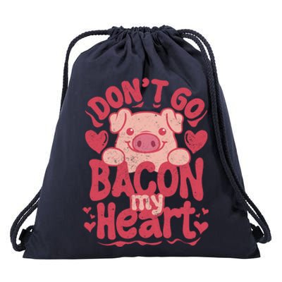 DonT Go Bacon My Heart Drawstring Bag