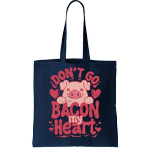 DonT Go Bacon My Heart Tote Bag