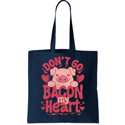 DonT Go Bacon My Heart Tote Bag