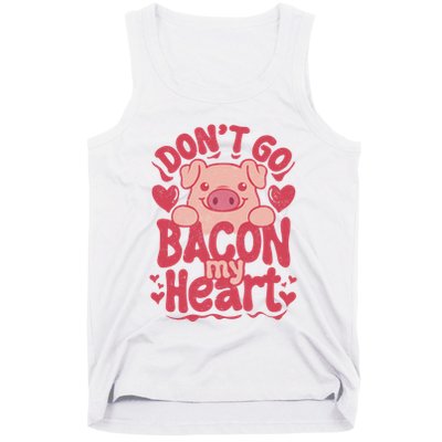 DonT Go Bacon My Heart Tank Top