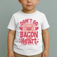 DonT Go Bacon My Heart Toddler T-Shirt