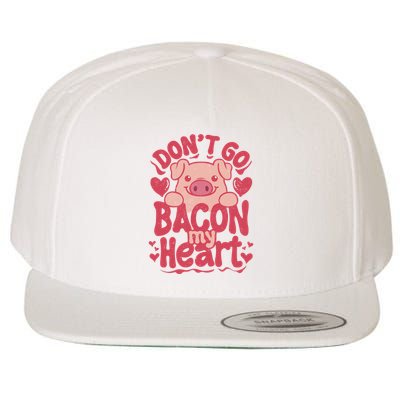 DonT Go Bacon My Heart Wool Snapback Cap