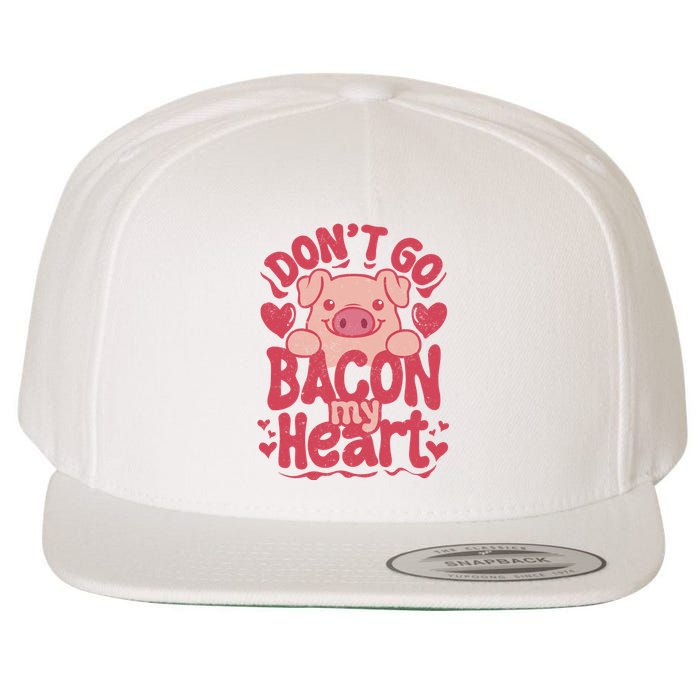 DonT Go Bacon My Heart Wool Snapback Cap