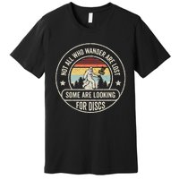 Disc Golf Basket Retro Not All Who Wander Are Lost Bigfoot Premium T-Shirt