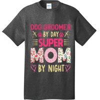 Dog Groomer By Day Super Moms By Night T-Shirt