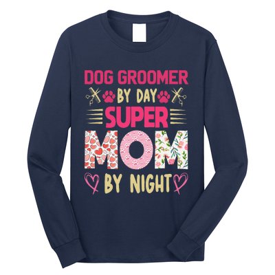 Dog Groomer By Day Super Moms By Night Long Sleeve Shirt