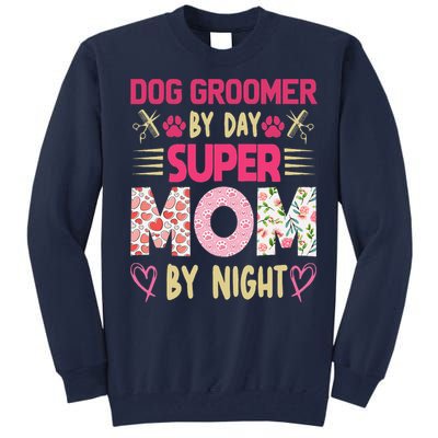 Dog Groomer By Day Super Moms By Night Tall Sweatshirt