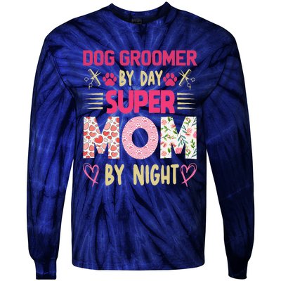 Dog Groomer By Day Super Moms By Night Tie-Dye Long Sleeve Shirt