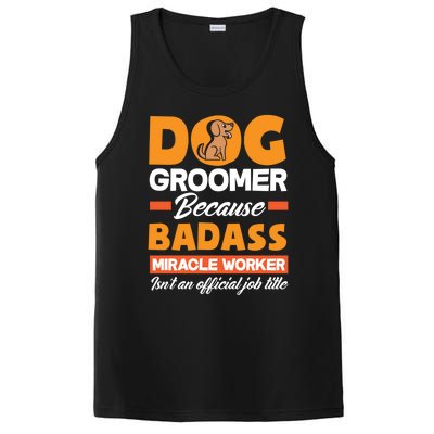 Dog Groomer Because Badass Miracle Worker Isn't A Job Title Cute Gift PosiCharge Competitor Tank