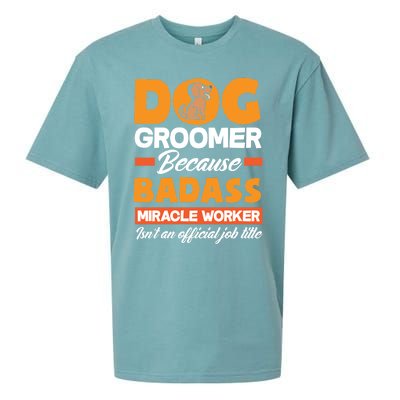 Dog Groomer Because Badass Miracle Worker Isn't A Job Title Cute Gift Sueded Cloud Jersey T-Shirt