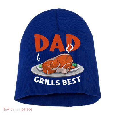 Dad Grills Best Steak Grilling Barbecue Fathers Day Bbq Gift Short Acrylic Beanie
