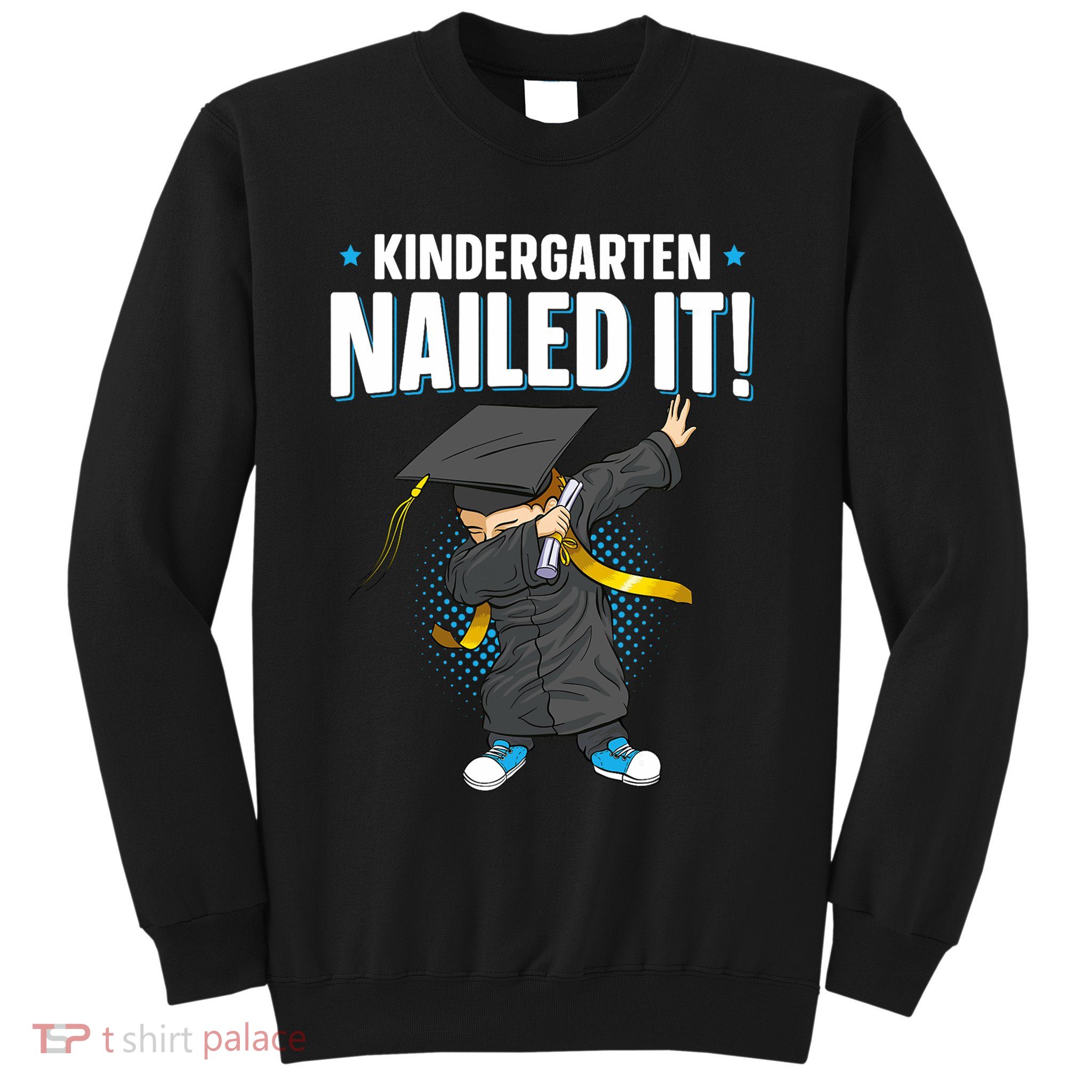 Dabbing Graduation Class Of 2025 Boy Kindergarten Nailed It Sweatshirt