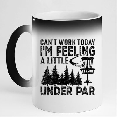 Disc Golf Can't Work Today A Little Under Par For Frisbee Golf 11oz Black Color Changing Mug