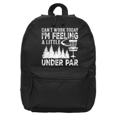 Disc Golf Can't Work Today A Little Under Par For Frisbee Golf 16 in Basic Backpack