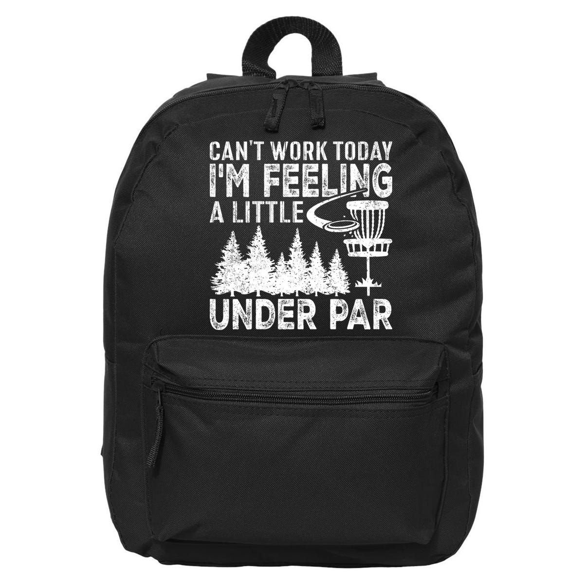 Disc Golf Can't Work Today A Little Under Par For Frisbee Golf 16 in Basic Backpack