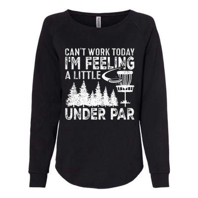 Disc Golf Can't Work Today A Little Under Par For Frisbee Golf Womens California Wash Sweatshirt