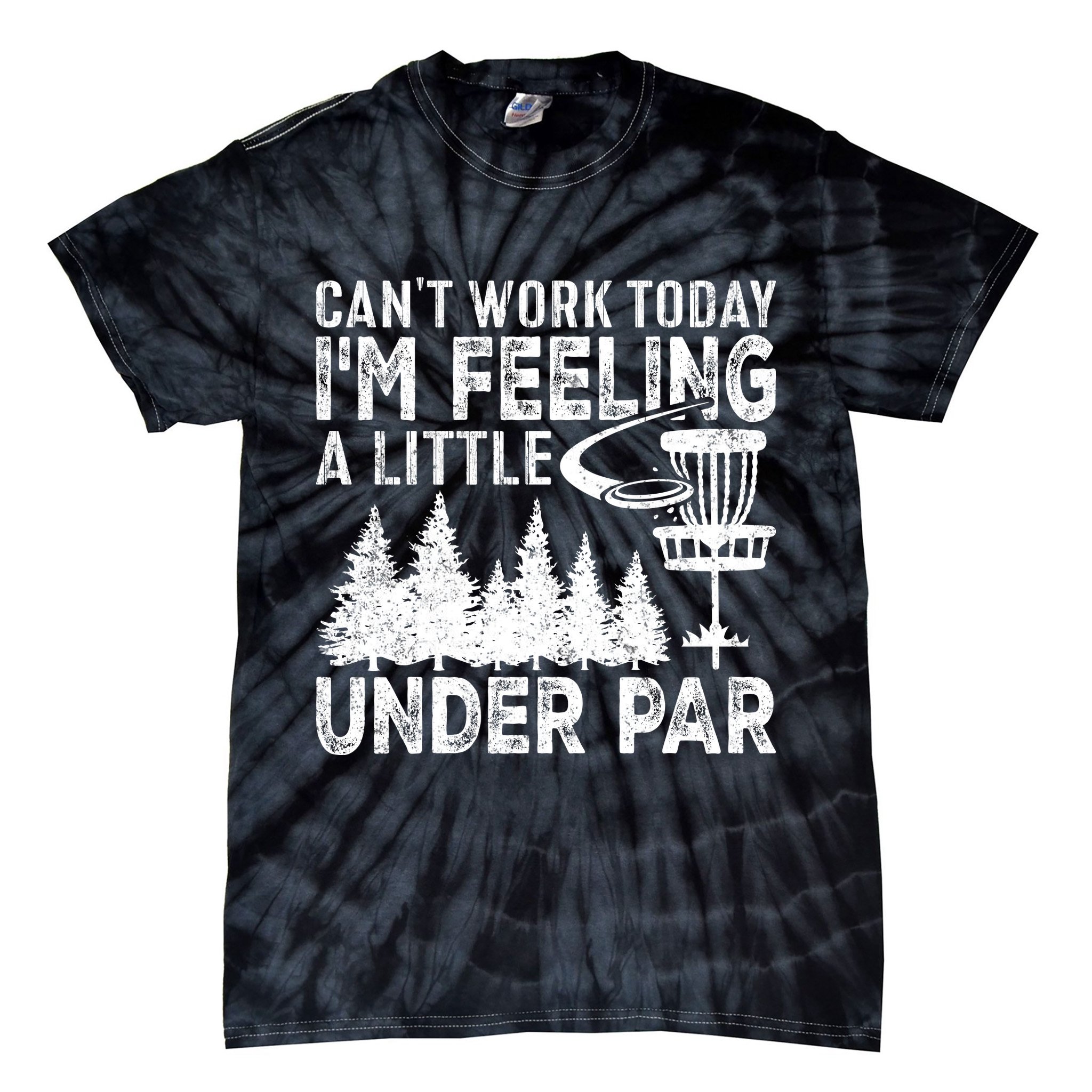 Disc Golf Can't Work Today A Little Under Par For Frisbee Golf Tie-Dye T-Shirt