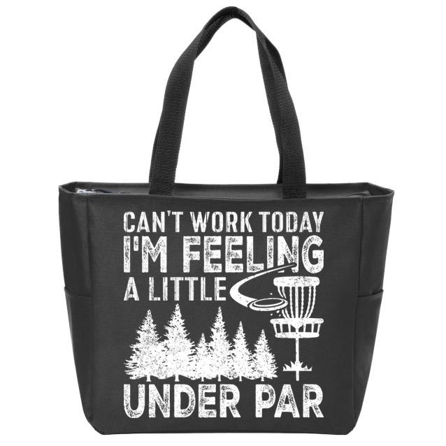 Disc Golf Can't Work Today A Little Under Par For Frisbee Golf Zip Tote Bag