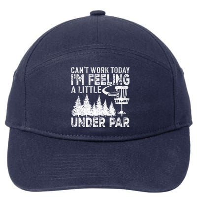 Disc Golf Can't Work Today A Little Under Par For Frisbee Golf 7-Panel Snapback Hat