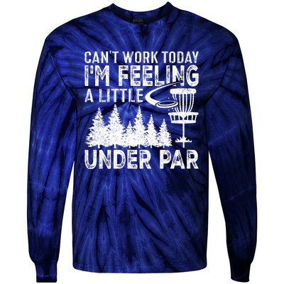 Disc Golf Can't Work Today A Little Under Par For Frisbee Golf Tie-Dye Long Sleeve Shirt