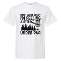 Disc Golf Can't Work Today A Little Under Par For Frisbee Golf Garment-Dyed Heavyweight T-Shirt