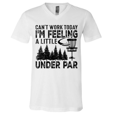 Disc Golf Can't Work Today A Little Under Par For Frisbee Golf V-Neck T-Shirt