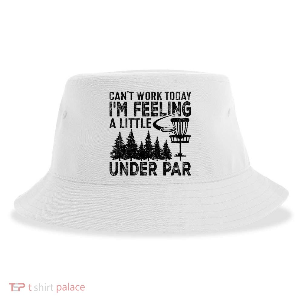 Disc Golf Can't Work Today A Little Under Par For Frisbee Golf Sustainable Bucket Hat