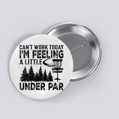 Disc Golf Can't Work Today A Little Under Par For Frisbee Golf Button