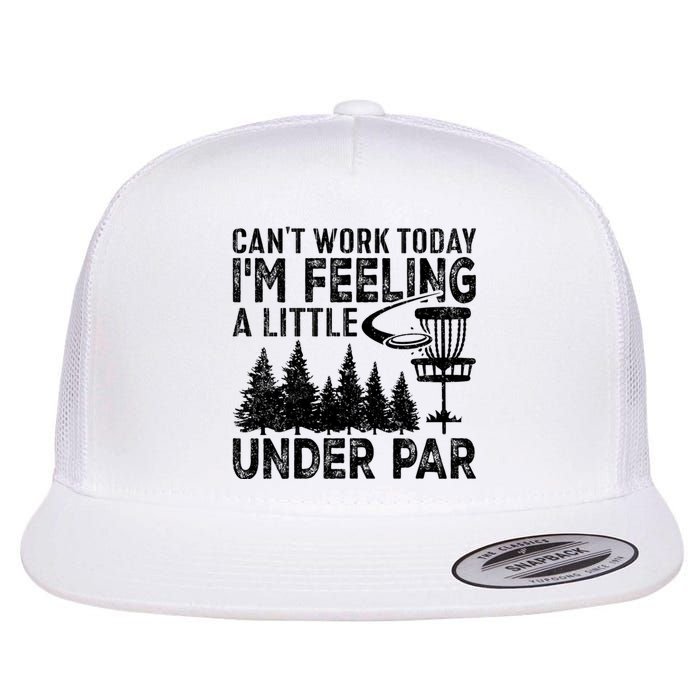 Disc Golf Can't Work Today A Little Under Par For Frisbee Golf Flat Bill Trucker Hat