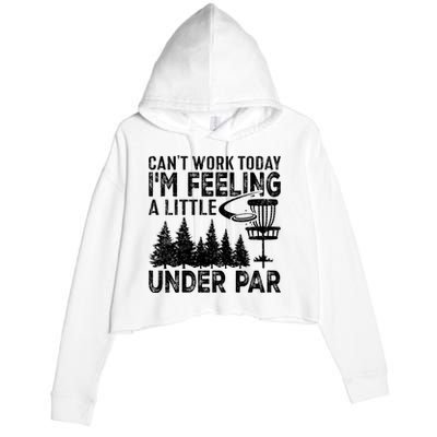 Disc Golf Can't Work Today A Little Under Par For Frisbee Golf Crop Fleece Hoodie